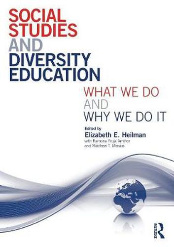 Cover image for Social Studies and Diversity Education: What We Do and Why We Do It