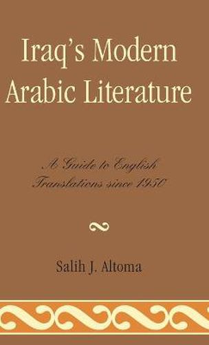 Cover image for Iraq's Modern Arabic Literature: A Guide to English Translations Since 1950