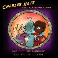 Cover image for Charlee Kate Meets A Bingledorf