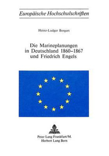 Cover image for Die Marineplanungen in Deutschland 1860-1867 Und Friedrich Engels