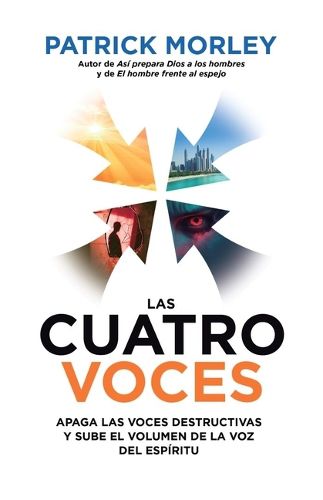 Cover image for Las Cuatro Voces: Apaga Las Voces Destructivas Y Sube El Volumen de la Voz del Espiritu (the Four Voices)