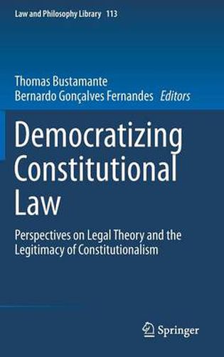 Cover image for Democratizing Constitutional Law: Perspectives on Legal Theory and the Legitimacy of Constitutionalism