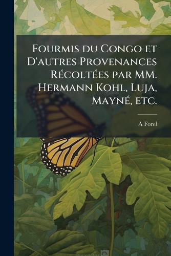 Cover image for Fourmis Du Congo Et D'Autres Provenances Rcoltes Par MM. Hermann Kohl, Luja, Mayn, Etc.