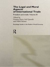 Cover image for The Legal and Moral Aspects of International Trade: Freedom and Trade: Volume Three