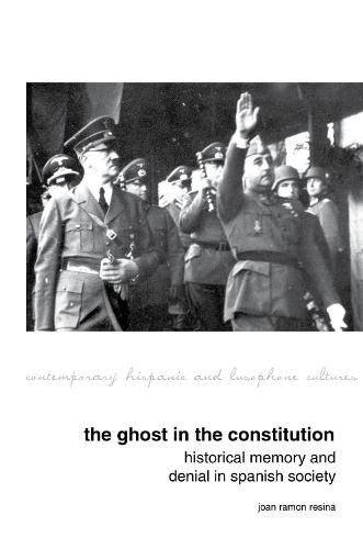 Cover image for The Ghost in the Constitution: Historical Memory and Denial in Spanish Society