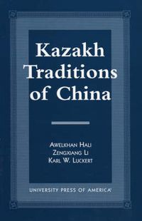 Cover image for Kazakh Traditions of China