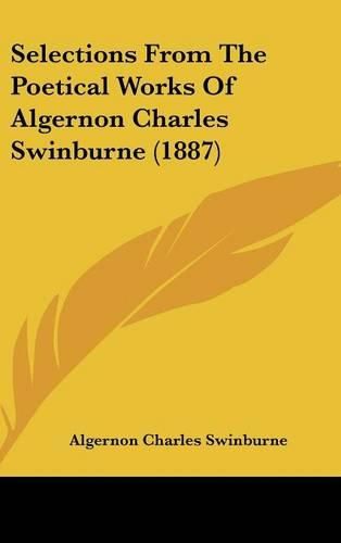 Cover image for Selections from the Poetical Works of Algernon Charles Swinburne (1887)