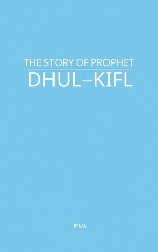 Cover image for The Story of Prophet Dhul-Kifl