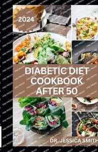 Cover image for Diabetic Diet Cookbook After 50