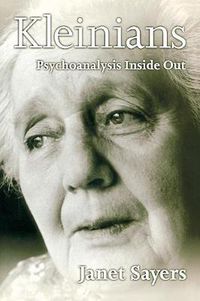 Cover image for The Kleinians: Psychoanalysis Inside Out