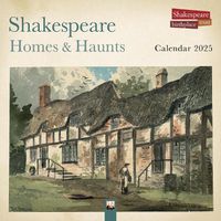Cover image for Shakespeare Birthplace Trust: Shakespeare Homes and Haunts Wall Calendar 2025 (Art Calendar)