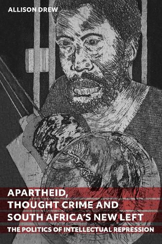Cover image for Apartheid, Thought Crime and South Africa's New Left