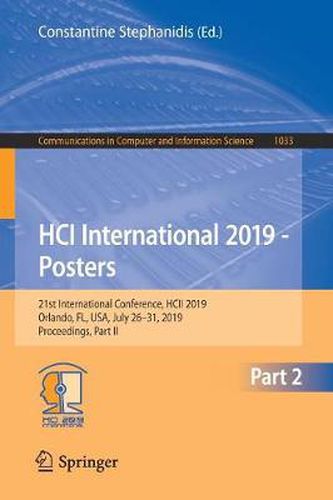 Cover image for HCI International 2019 - Posters: 21st International Conference, HCII 2019, Orlando, FL, USA, July 26-31, 2019, Proceedings, Part II