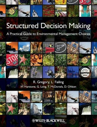 Cover image for Structured Decision Making: A Practical Guide to Environmental Management Choices