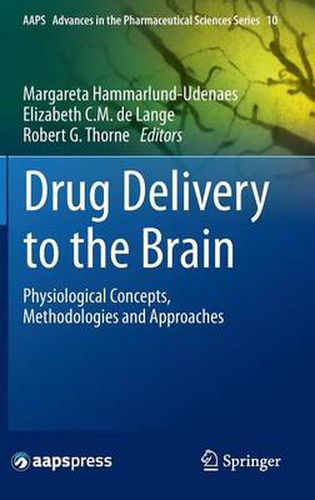 Cover image for Drug Delivery to the Brain: Physiological Concepts, Methodologies and Approaches