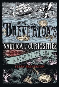 Cover image for Breverton's Nautical Curiosities: A Book of the Sea