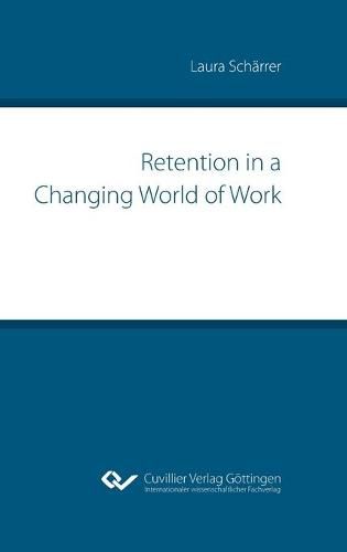 Cover image for Retention in a Changing World of Work