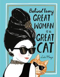 Cover image for Behind Every Great Woman Is a Great Cat