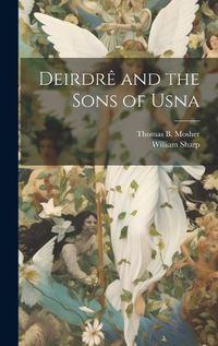 Cover image for Deirdre and the Sons of Usna