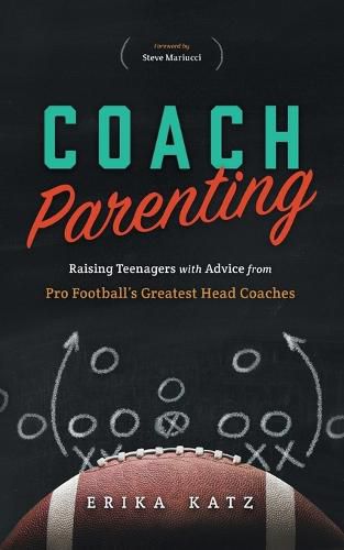 Cover image for Coach Parenting: Raising Teenagers with Advice from Pro Football's Greatest Head Coaches