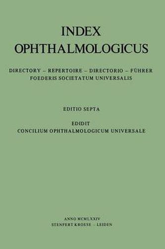 Cover image for Index Ophthalmologicus: Directory of the International Federation of Ophthalmological Societies Including Ophthalmological Associations, Ophthalmologists, Ophthalmological Clinics, Institutes, Journals