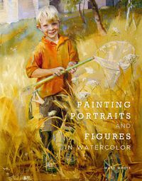 Cover image for Painting Portraits and Figures in Watercolor