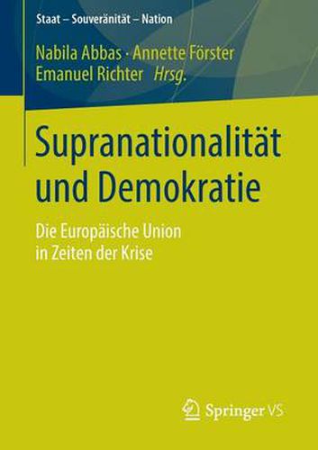 Cover image for Supranationalitat Und Demokratie: Die Europaische Union in Zeiten Der Krise