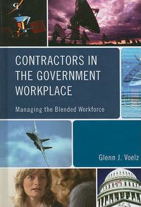 Cover image for Contractors in the Government Workplace: Managing the Blended Workforce