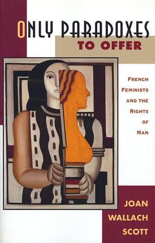 Cover image for Only Paradoxes to Offer: French Feminists and the Rights of Man