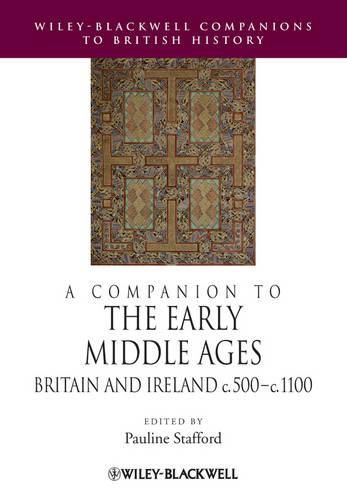 Cover image for A Companion to the Early Middle Ages: Britain and Ireland C.500-1100