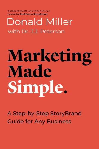 Cover image for Marketing Made Simple: A Step-by-Step StoryBrand Guide for Any Business