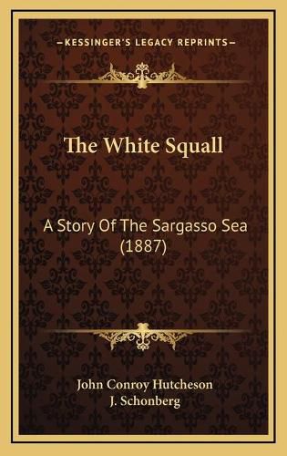 Cover image for The White Squall: A Story of the Sargasso Sea (1887)