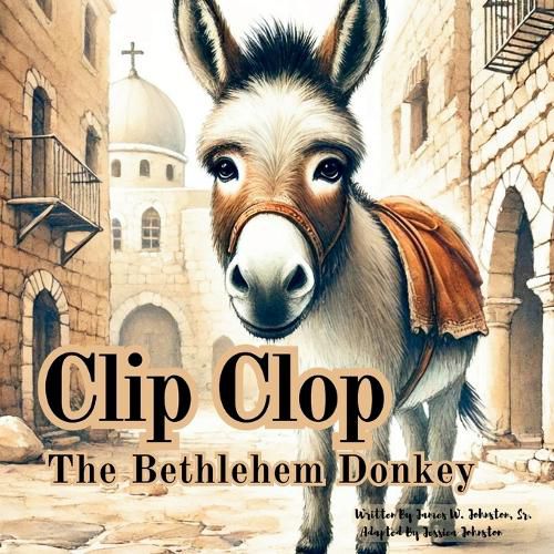 Cover image for Clip Clop The Bethlehem Donkey