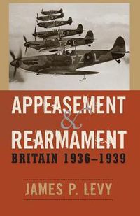 Cover image for Appeasement and Rearmament: Britain, 1936-1939