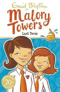 Cover image for Malory Towers: Last Term: Book 6