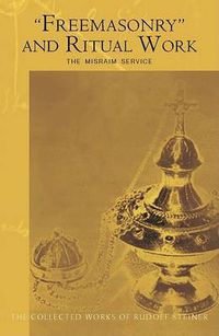 Cover image for Freemasonary  and Ritual Work: The Misraim Service - Texts and Documents from the Cognitive-Ritual Section of the Esoteric School 1904-1919