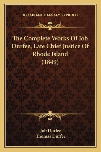 The Complete Works of Job Durfee, Late Chief Justice of Rhode Island (1849)