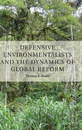 Cover image for Defensive Environmentalists and the Dynamics of Global Reform