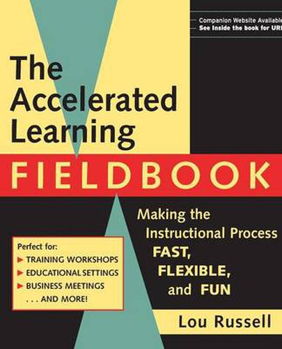 Cover image for The Accelerated Learning Fieldbook: Making the Instructional Process Fast, Flexible and Fun