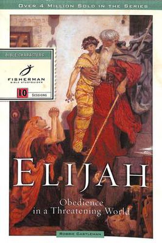 Cover image for Elijah: Obedience in a Threatening World
