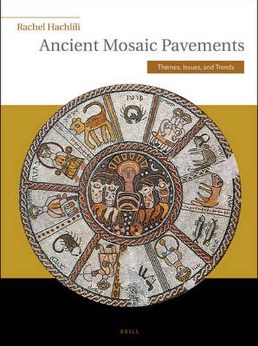 Cover image for Ancient Mosaic Pavements: Themes, Issues, and Trends