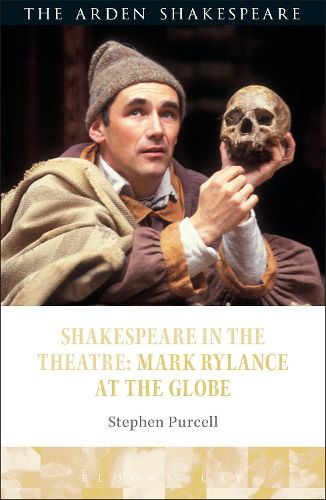 Cover image for Shakespeare in the Theatre: Mark Rylance at the Globe