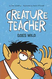 Cover image for Creature Teacher Goes Wild