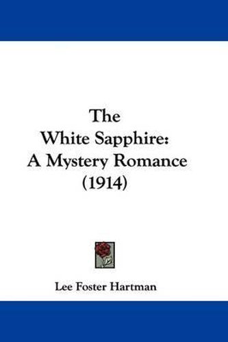 Cover image for The White Sapphire: A Mystery Romance (1914)