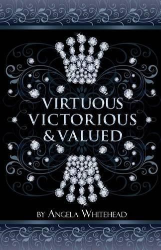 Cover image for Virtuous, Victorious & Valued: See Yourself Through the Lens of Christ!