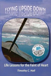 Cover image for Flying Upside Down: Life Lessons for the Faint of Heart