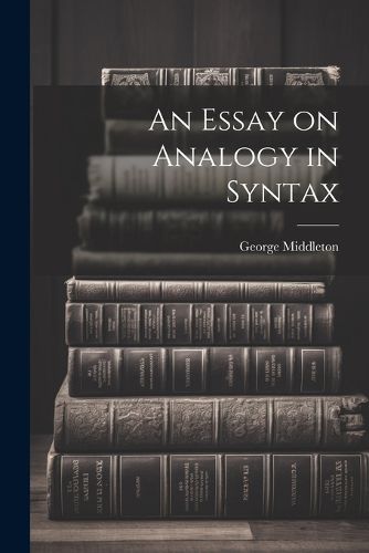 Cover image for An Essay on Analogy in Syntax