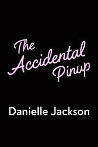 Cover image for The Accidental Pinup