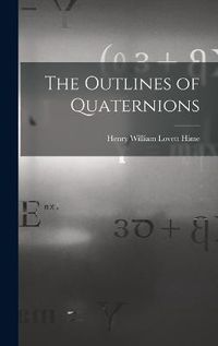 Cover image for The Outlines of Quaternions