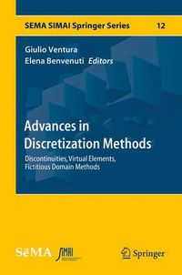 Cover image for Advances in Discretization Methods: Discontinuities, Virtual Elements, Fictitious Domain Methods